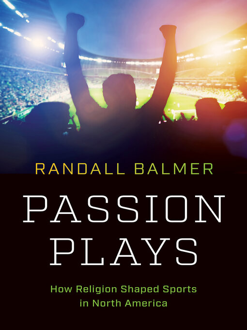 Title details for Passion Plays by Randall Balmer - Available